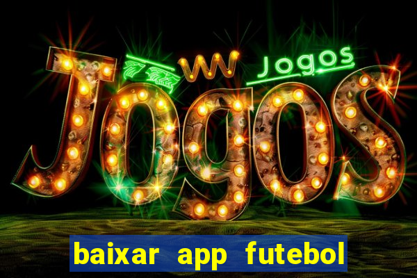 baixar app futebol da hora 3.7